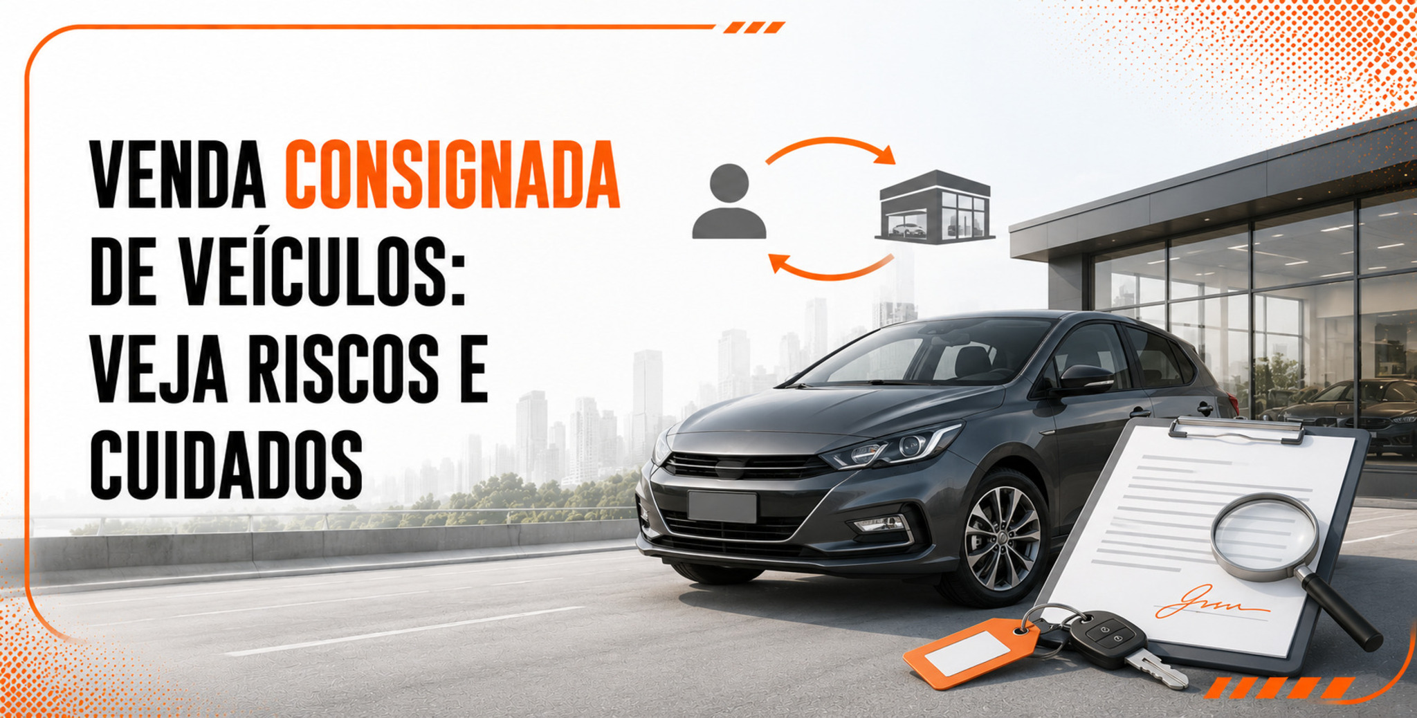 Venda consignada de veículos: riscos para comprador e vendedor