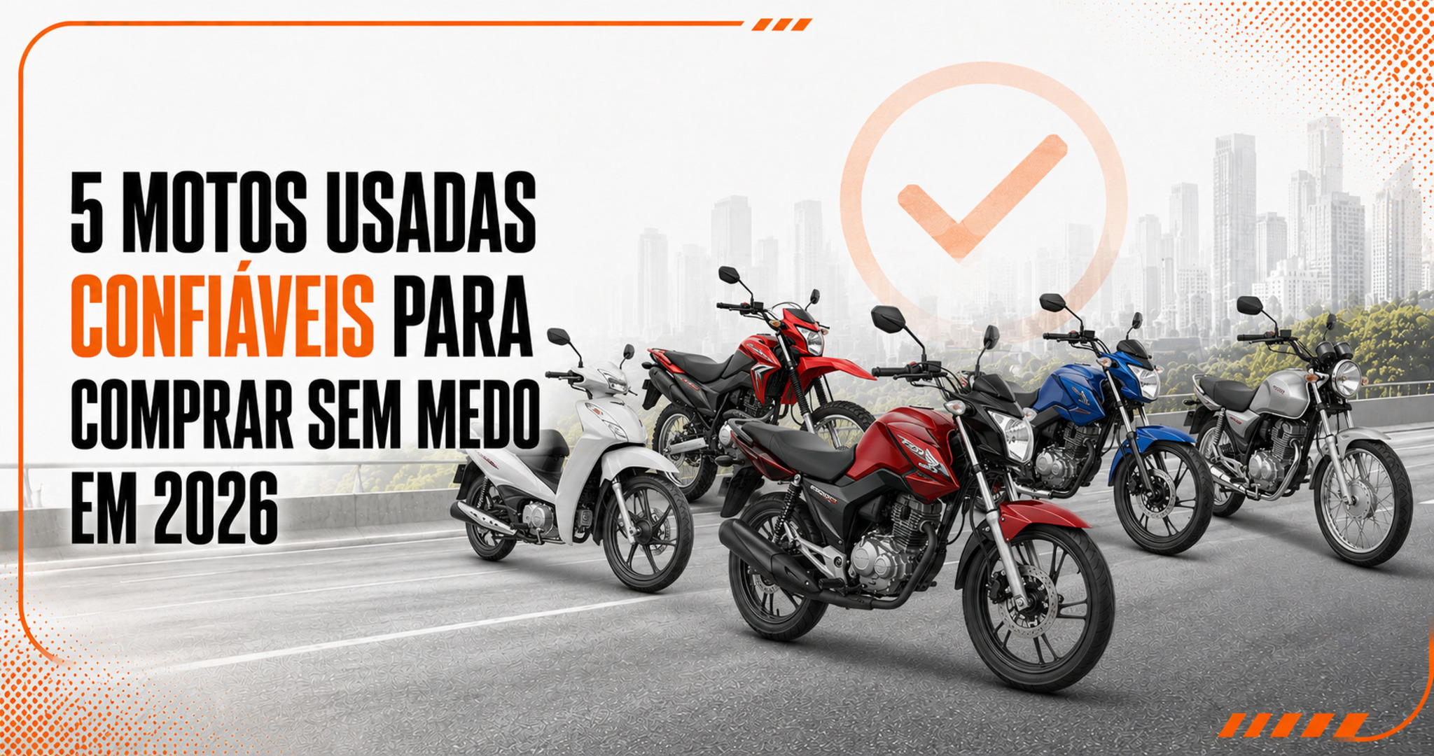 5 motos usadas para comprar sem medo e evitar dor de cabeça