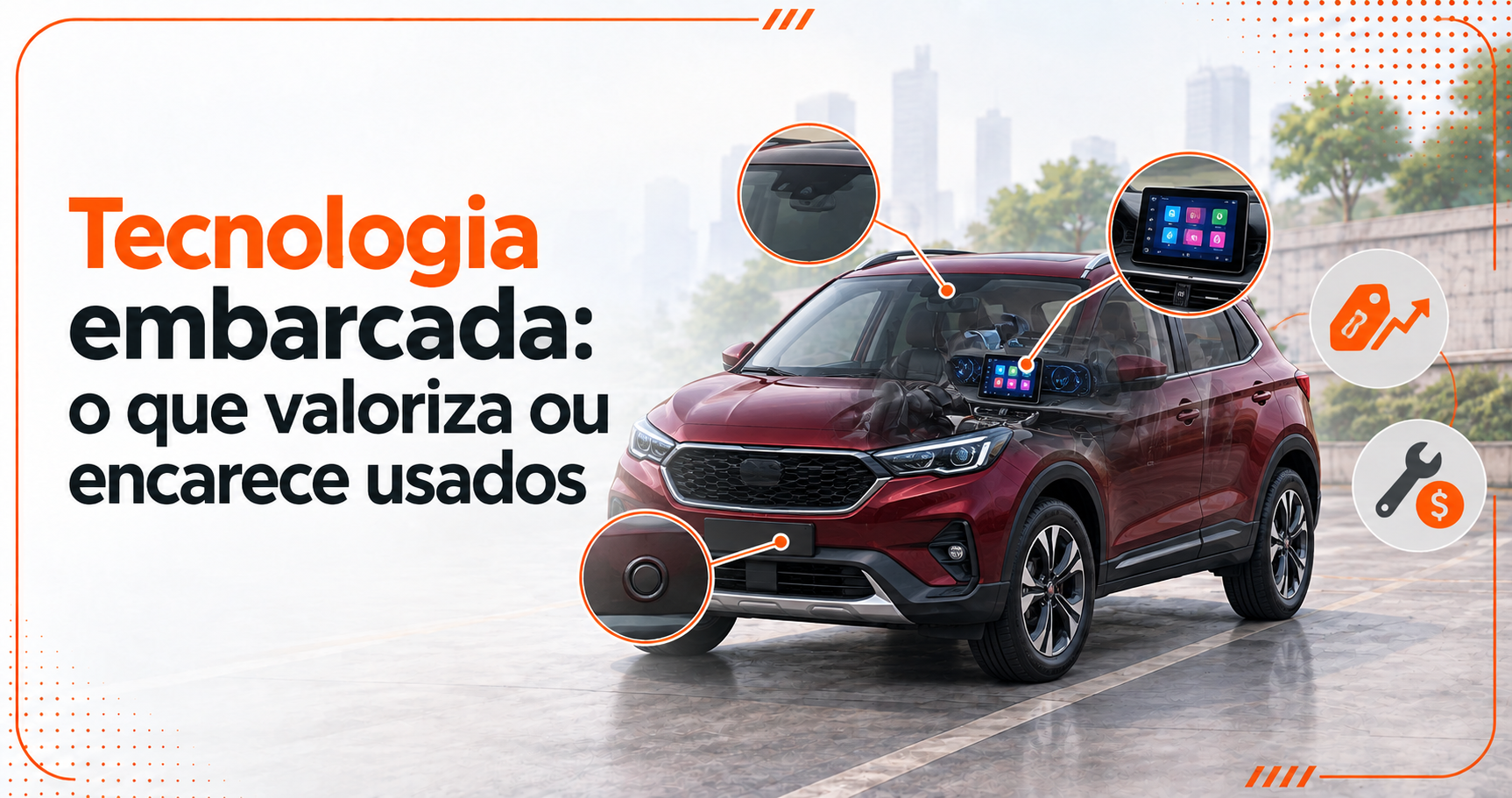 Tecnologia embarcada valoriza ou encarece seu usado?