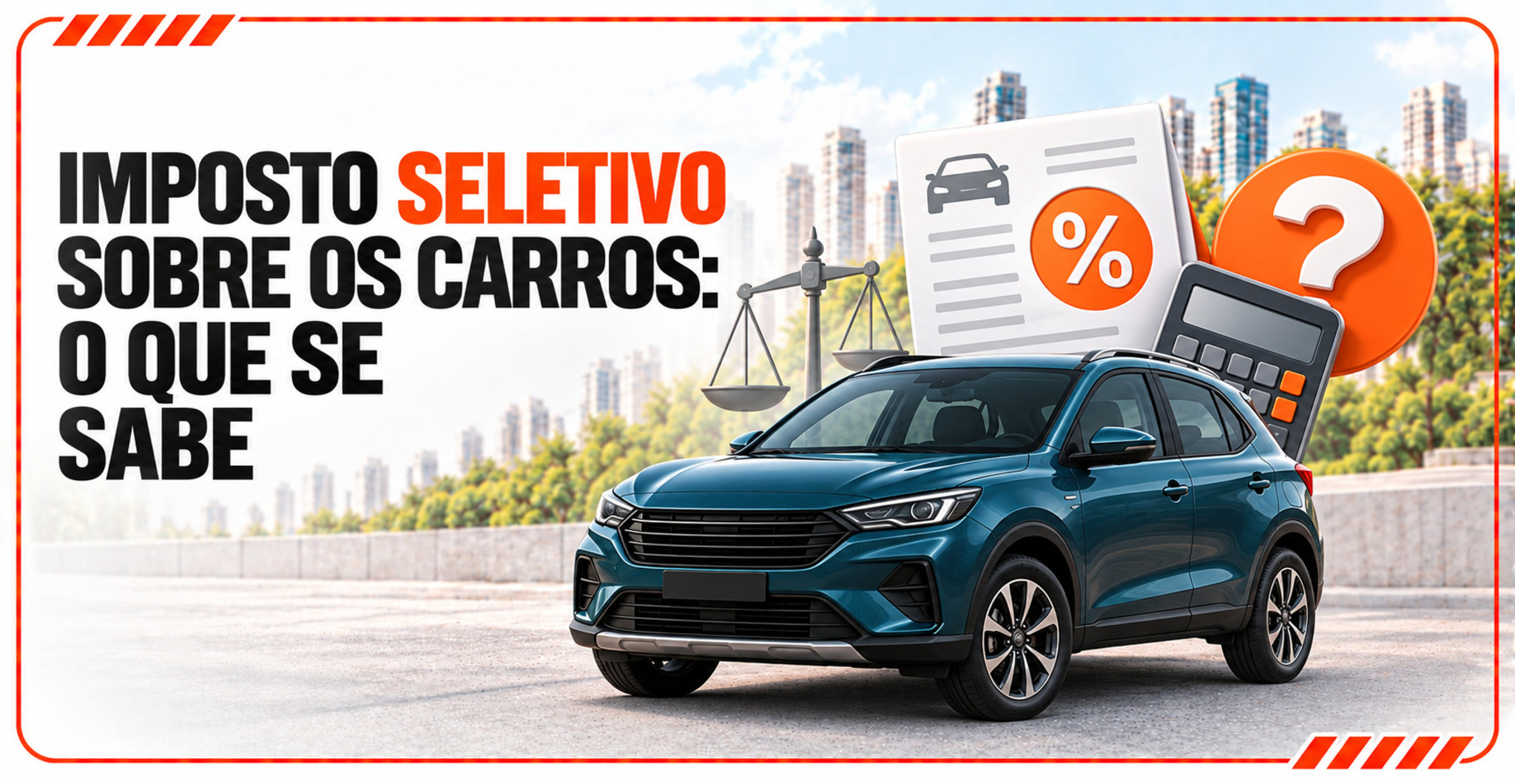 Imposto Seletivo sobre os carros em 2027: o que já se sabe até agora
