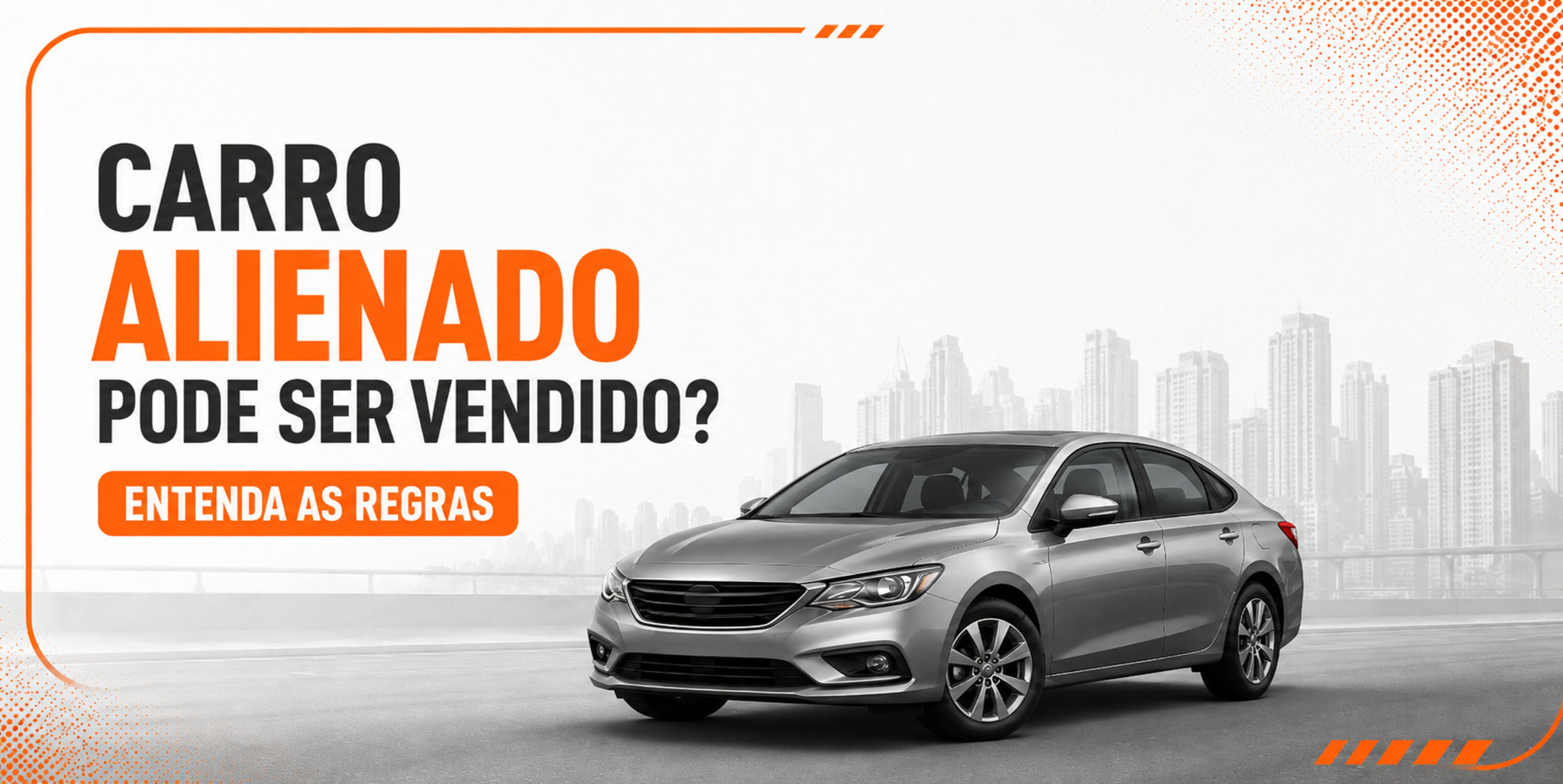 Carro alienado pode ser vendido? Entenda antes de comprar