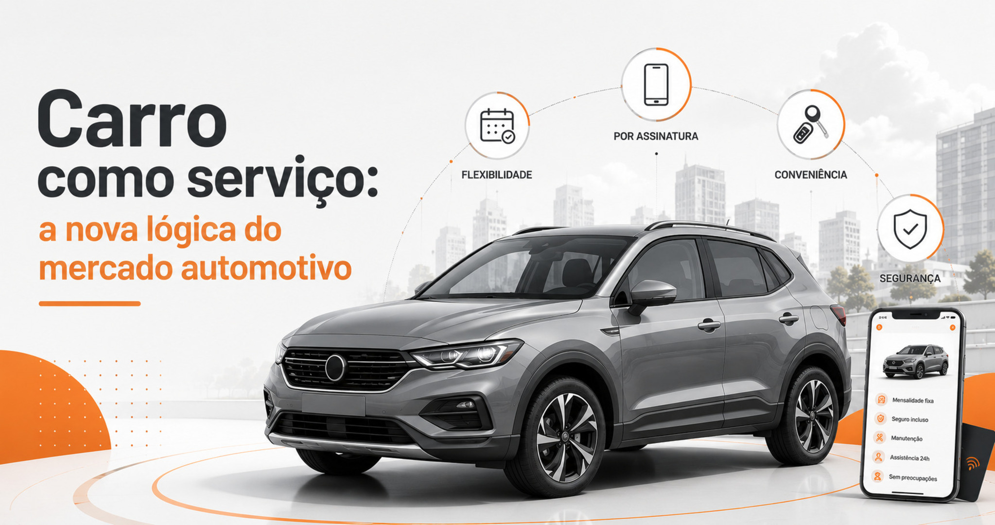 Carro como serviço: a nova lógica que mudou o mercado automotivo