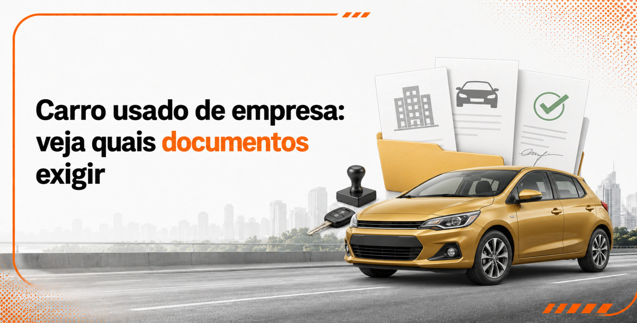 Vai comprar carro usado de empresa? Veja os documentos essenciais