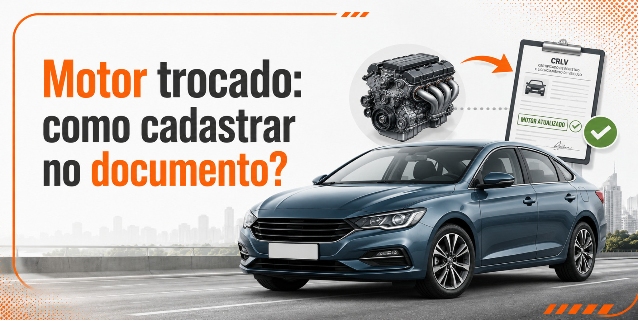 Motor trocado: como cadastrar no documento do veículo