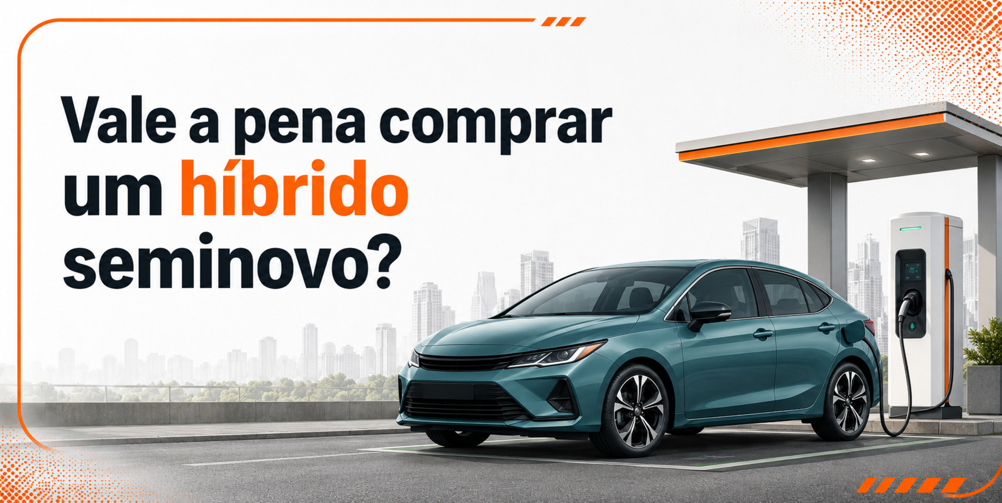 Híbrido seminovo vale a pena? Veja antes de comprar
